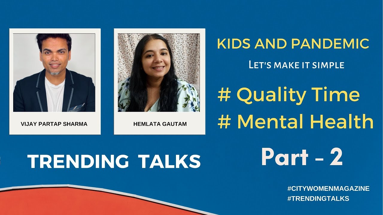 KIDS AND PANDEMIC – PART 2 | Trending Talks | Epi 5