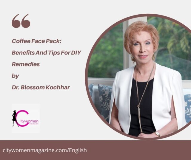 Coffee Face Pack Benefits And Tips For DIY Remedies by Dr. Blossom Kochhar Coffee Face Pack Benefits And Tips For DIY Remedies by Dr. Blossom Kochhar