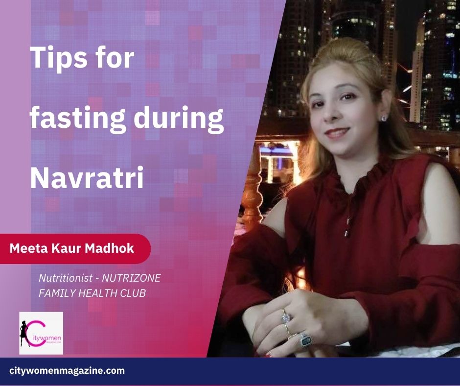 Tips for fasting during Navratri By Meeta Madhok