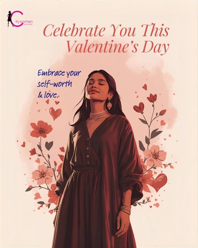 Valentine’s Day 2026 Why Modern Women Are Choosing Self-Love Over Fairytale Romance Valentine’s Day 2026: Why Modern Women Are Choosing Self-Love Over Fairytale Romance