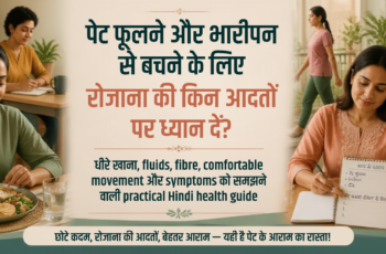 भारतीय महिला घर के शांत माहौल में पानी और balanced home-cooked meal के साथ पेट फूलने के symptoms note करती हुई